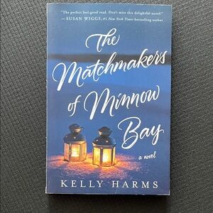 The Matchmakers of Minnow Bay Book by Kelly Harms